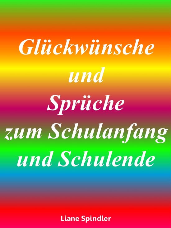 Glückwünsche und Sprüche 5 Glückwünsche und Sprüche zum Schulanfang