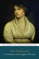 A Vindication of the Rights of Woman "Annotated Classic Edition"