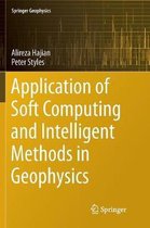 Application of Soft Computing and Intelligent Methods in Geophysics