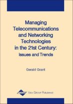 Managing Telecommunications and Networking Technologies in the 21st Century