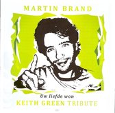 Uw Liefde Won - Keith Green Tribute