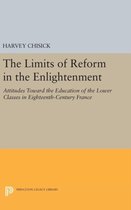 The Limits of Reform in the Enlightenment - Attitudes Toward the Education of the Lower Classes in Eighteenth-Century France