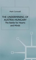 The Undermining of Austria-Hungary