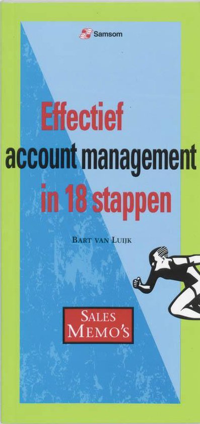 Cover van het boek 'Effectief account management in 18 stappen / druk 1' van Bart van Luijk