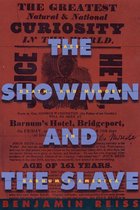 The Showman and the Slave - Race, Death, and Memory in Barnum's America