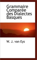 Grammaire Comparee Des Dialectes Basques