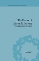 History and Philosophy of Technoscience - The Future of Scientific Practice