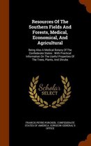 Resources of the Southern Fields and Forests, Medical, Economical, and Agricultural: Being Also a Medical Botany of the Confederate States