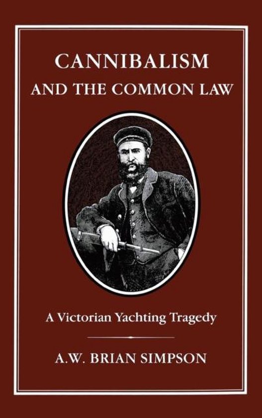 Boekomslag met de titel 'Cannibalism and the Common Law', met een ovale afbeelding van een man in een victoriaans kostuum.