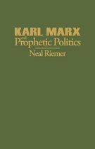 Karl Marx and Prophetic Politics