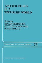 Applied Ethics in a Troubled World