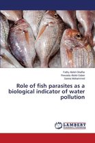Role of fish parasites as a biological indicator of water pollution
