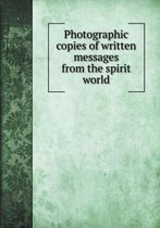 Photographic copies of written messages from the spirit world