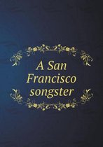 A San Francisco songster