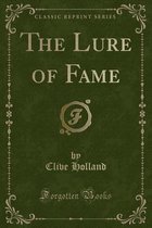 The Lure of Fame (Classic Reprint)