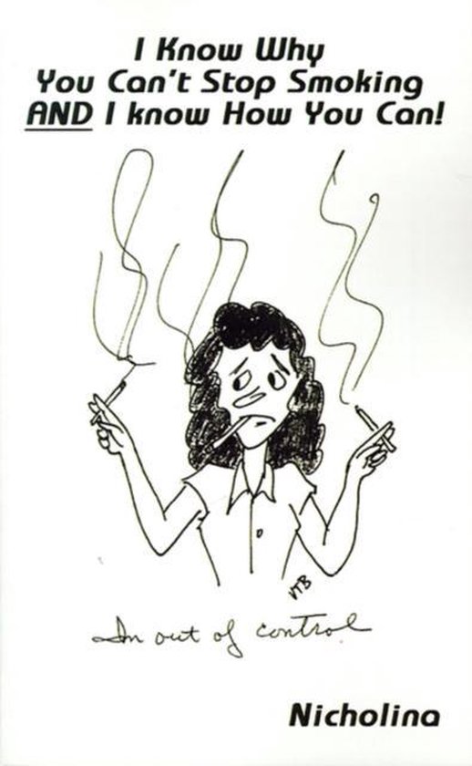 I Know Why You Can't Stop Smoking and I Know How You Can! - cover