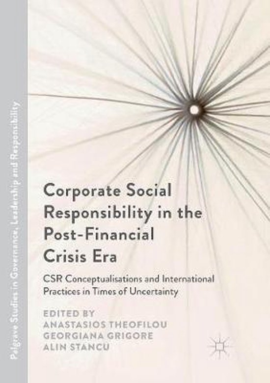 Palgrave Studies in Governance, Leadership and Responsibility- Corporate Social Responsibility in the Post-Financial Crisis Era
