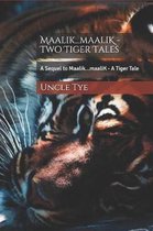 Maalik...Maalik - Two Tiger Tales