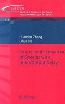 Control and Estimation of Systems with Input/Output Delays