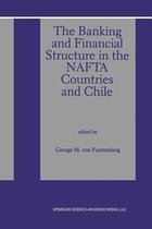 The Banking and Financial Structure in the Nafta Countries and Chile