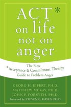 Act On Life Not On Anger