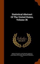 Statistical Abstract of the United States, Volume 36