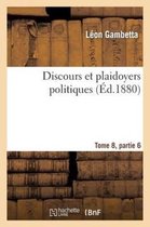 Sciences Sociales- Discours Et Plaidoyers Politiques Tome 8, Partie 6