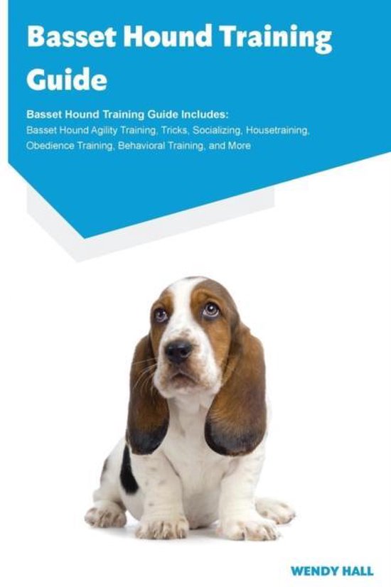 Basset Hound Training Guide Basset Hound Training Guide Includes, Wendy