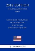 Harmonization of Standards for Fire Protection, Detection, and Extinguishing Equipment (Us Coast Guard Regulation) (Uscg) (2018 Edition)