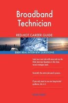 Broadband Technician Red-Hot Career Guide; 2531 Real Interview Questions