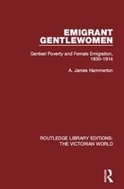 Routledge Library Editions: The Victorian World - Emigrant Gentlewomen