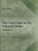 The Civil Law in Its Natural Order Volume 1