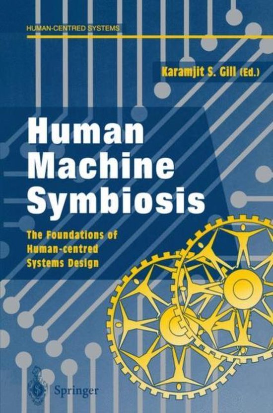 Human Machine Symbiosis  9783540760245  Karamjit S. Gill  Boeken  bol.com