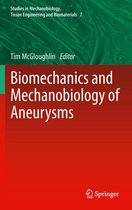 Studies in Mechanobiology, Tissue Engineering and Biomaterials 7 - Biomechanics and Mechanobiology of Aneurysms