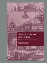 Labor in America- Work, Recreation, and Culture