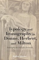 Typology And Iconography In Donne, Herbert, And Milton