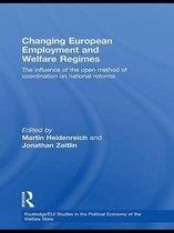 Routledge Studies in the Political Economy of the Welfare State - Changing European Employment and Welfare Regimes