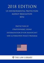 Protection of Stratospheric Ozone - Determination 29 for Significant New Alternatives Policy Program (Us Environmental Protection Agency Regulation) (Epa) (2018 Edition)