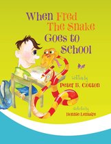 Fred the Snake Series 2 - When Fred the Snake Goes To School