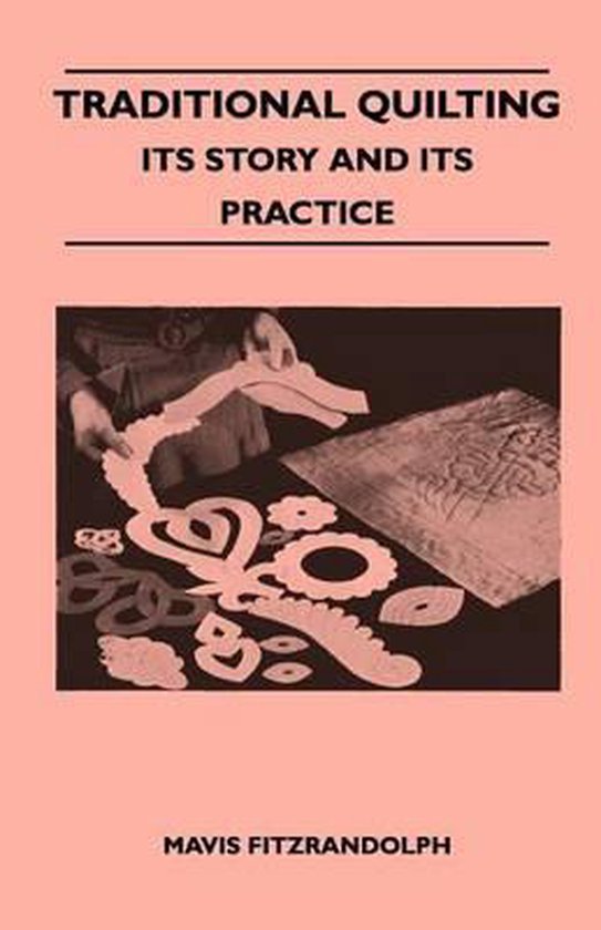 Traditional Quilting - Its Story And Its Practice - cover