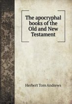 The apocryphal books of the Old and New Testament