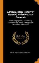 A Documentary History of Het (The) Nederdeutsche Gemeente