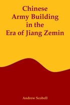 Chinese Army Building in the Era of Jiang Zemin