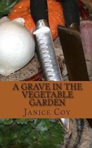 A Grave in the Vegetable Garden
