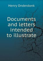 Documents and letters intended to illustrate