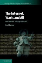 Cambridge Intellectual Property and Information LawSeries Number 48-The Internet, Warts and All