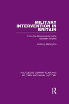 Routledge Library Editions: Military and Naval History - Military Intervention in Britain