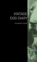 The Vintage Dog Diary - The Basset Hound