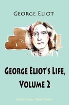 George Eliot's Life, Volume 2