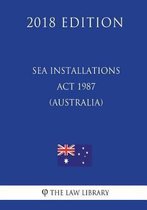 Sea Installations ACT 1987 (Australia) (2018 Edition)